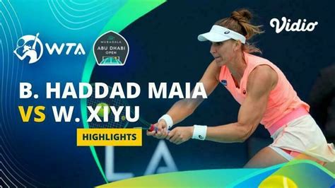 Beatriz Haddad Maia Vs Wang Xiyu Highlights Wta Mubadala Abu Dhabi