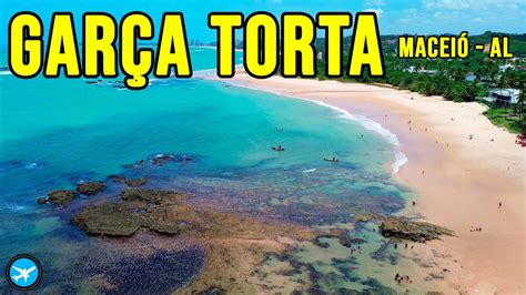 Praia Da Gar A Torta Em Macei Youtube