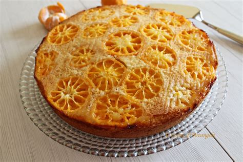 Torta Rovesciata Di Mandarini Caramellati Le Ricette Di Arcangela