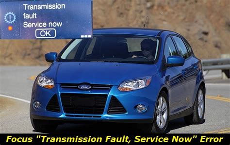 Ford Focus Transmission Fault Service Now What S Wrong