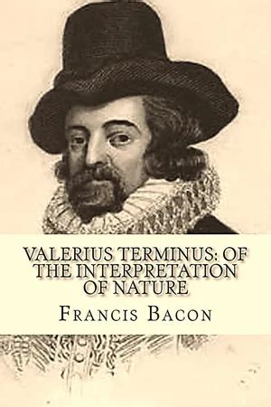 Pdf Valerius Terminus Of The Interpretation Of Nature By Francis