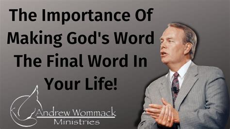 Andrew Wommack 2022 The Importance Of Making God S Word The Final