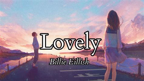 Billie Eiliish And Khalid Lovely Lyrics Youtube