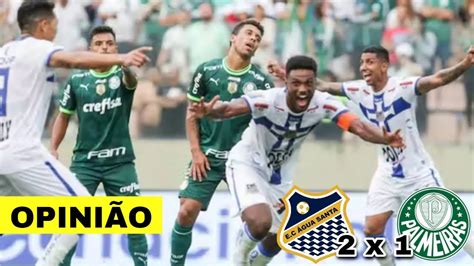 ÁGUA SANTA 2X1 PALMEIRAS ANÁLISE E OPINIÃO PÓS JOGO DE CORINTHIANO