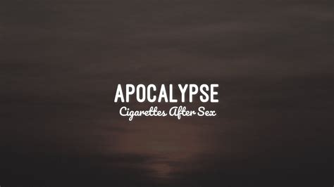 Apocalypse Lyrics Cigarettes After Sex YouTube