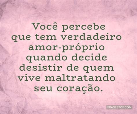 Você Percebe Que Tem Verdadeiro Amor Próprio Frasestop