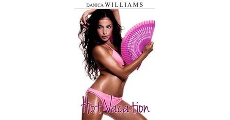 Hot Vacation Sensual Erotic Getaway An Erotika Short Story By Danica Williams