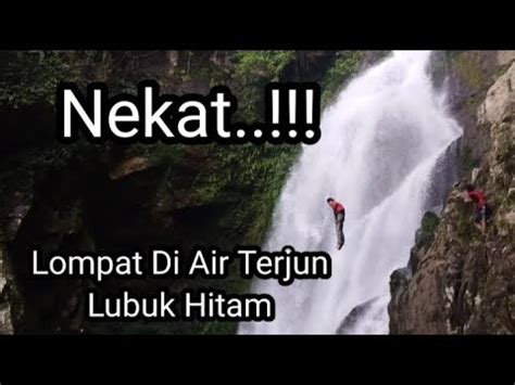 Lompat Di Air Terjun Lubuk Hitam Bungus Teluk Kabung Kota Padang