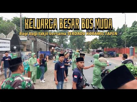 Bos Muda Crew Bm Bagi Bagi Takjil Dan Makanan Bersama Serdadu