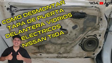 Como Desmontar Tapa De Puerta Delantera Vidrios El Ctricos Nissan Tiida