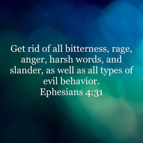 Ephesians 4 31 Get Rid Of All Bitterness Rage Anger Harsh Words And