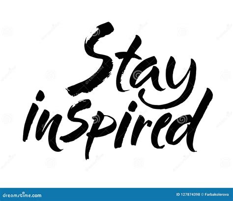 Stay Inspired Quote Ink Hand Lettering Modern Brush Calligraphy