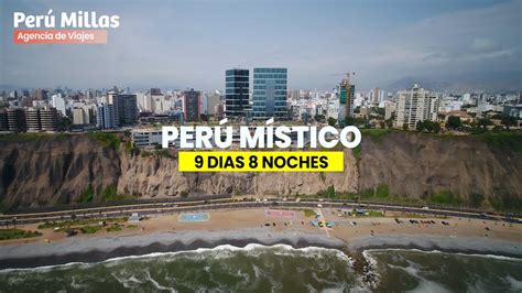 PERÚ MÍSTICO 9 DÍAS 8 NOCHES ICA PARACAS CUSCO LIMA MACHU