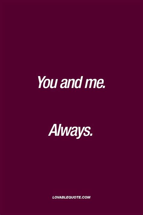 You And Me Quotes You And Me Always You And Me Quotes Me Quotes