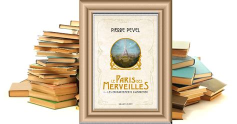 Litt Raires Le Paris Des Merveilles Les Enchantements D Ambremer