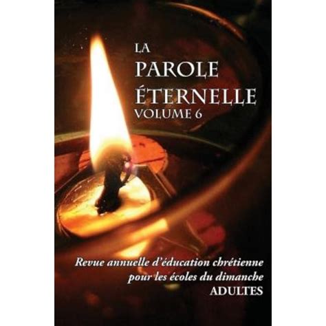 La Parole Eternelle Adultes Volume 6 Revue Annuelle D Education