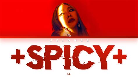 CL Spicy Lyrics 씨엘 스파이시 가사 Color Coded Lyrics Eng Rom Han 가사