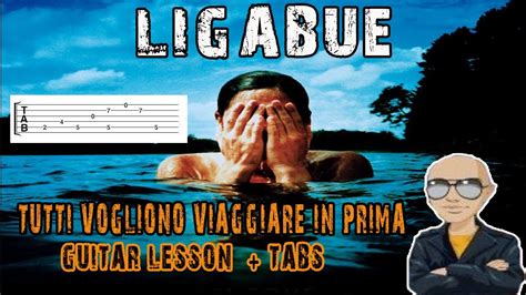 Ligabue Tutti Vogliono Viaggiare In Prima Guitar Lesson Tabs Youtube