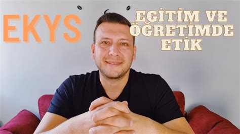 EKYS Eğitim ve Öğretimde Etik Ekys Etik YouTube