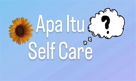 Pentingnya Self Care Untuk Kesehatan Dan Psikologis Parboaboa