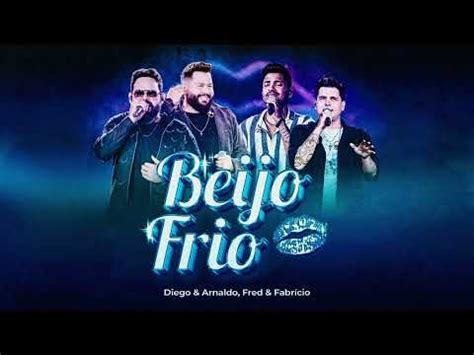 Diego Arnaldo ft Fred Fabrício Beijo Frio YouTube