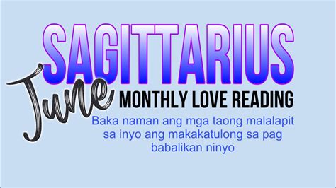 SAGITTARIUS JUNE Monthly Love Reading Ano Ang Kailangan Mong