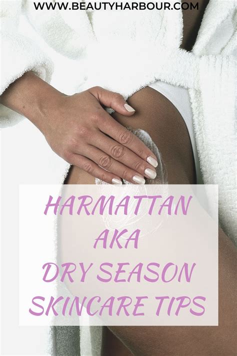 HARMATTAN AKA DRY SEASON SKINCARE | Skin care, Skin care tips, Skin