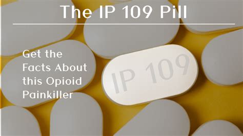 IP 109 Pill: Usage and Side Effects