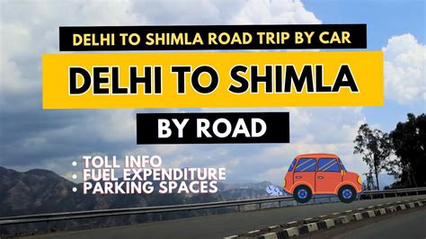 Delhi To Shimla By Road Delhi To Shimla By Car Delhi To Shimla Road