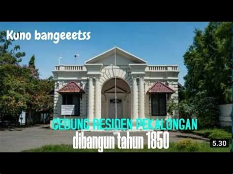 Menjelajah Gedung Tua Di Pekalongan Kantor Karesidenan Pekalongan