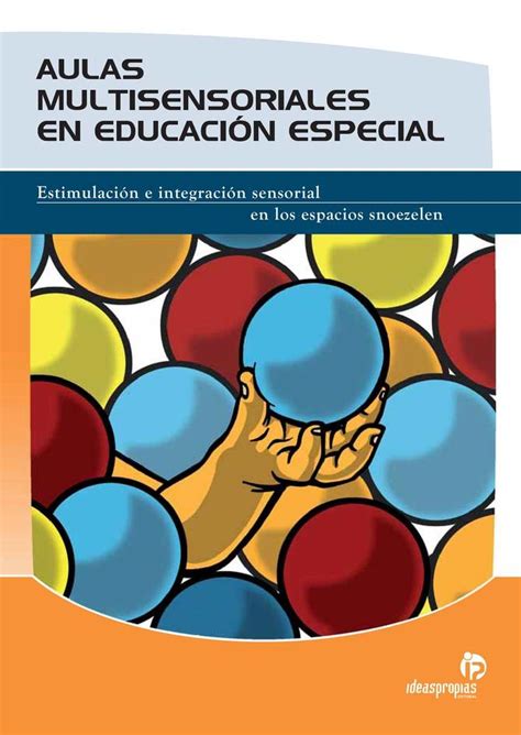 Aulas Multisensoriales En EducaciÓn Especial Editorial Estimulación E Integración Sensorial En