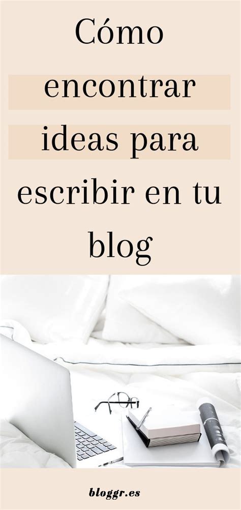 Cómo encontrar ideas para escribir en tu blog Consejos de blog Como