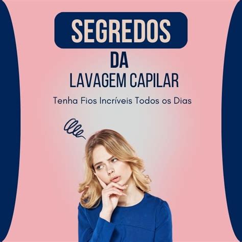 Segredos da Lavagem Capilar Tenha Fios Incríveis Todos os Dias