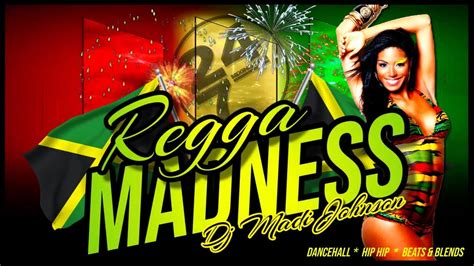 Dj Madi Johnson Reggae Madnessthe Ultimate Caribbean Dancehall Mix