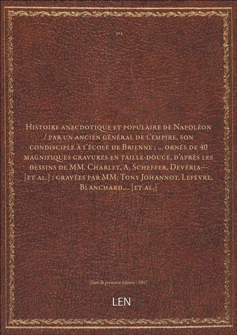 Histoire anecdotique et populaire de Napoléon par un ancien général