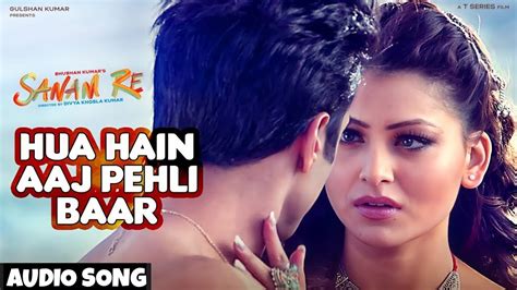 Hua Hain Aaj Pehli Baar Audio Song Sanam Re Pulkit Samrat Urvashi