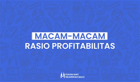 9 Macam Rasio Profitabilitas Pengertian Fungsi Dan Rumus Mingseli