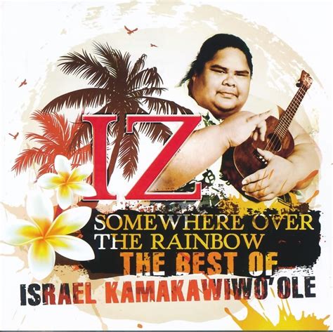 Somewhere Over The Rainbow: The Best of Israel Kamakawiwo'ole ...