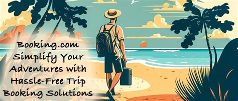 Booking Simplify Your Adventures With Hassle Free Trip Booking