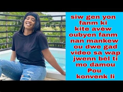 Siw gon ti fanm ki mankew oubyen ki kite avèw ou dwe gad video sa wap