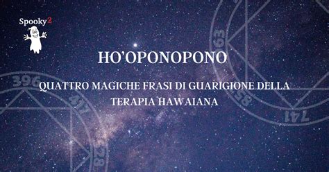 Hooponopono Quattro Magiche Frasi Di Guarigione Della Terapia