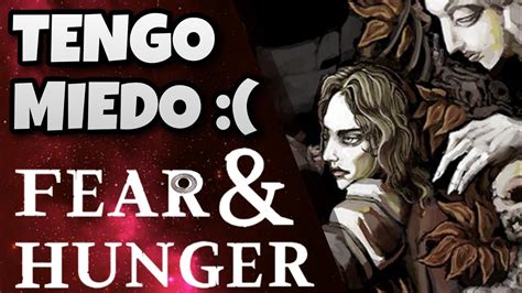 Probando FEAR AND HUNGER en DIRECTO STREAM COMPLETO Gameplay Español