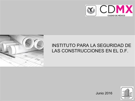 El Instituto Para La Seguridad De Las Construcciones En La Cdmx