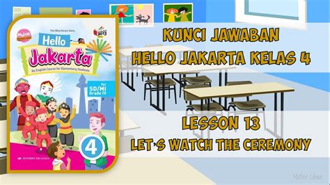 Kunci Jawaban Hello Jakarta Kelas 4 Lesson 13 Lets Watch The Ceremony