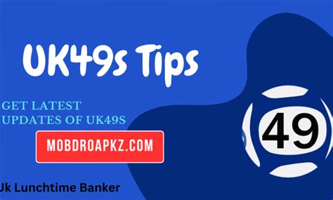 Uk49s Tips By Mobdroapkz Uk Lunchtime Banker For Today