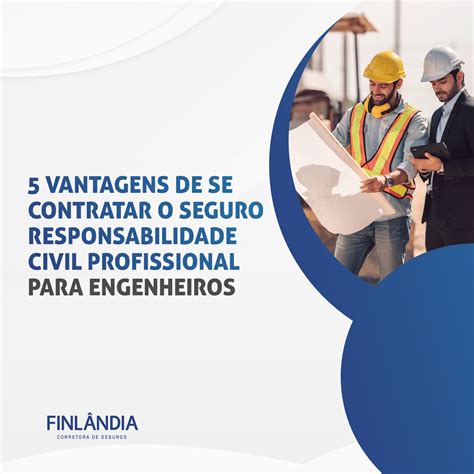 5 Vantagens De Se Contratar O Seguro Responsabilidade Civil