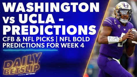 Washington Vs Ucla Predictions Cfb And Nfl Picks Nfl Week 4 Preview