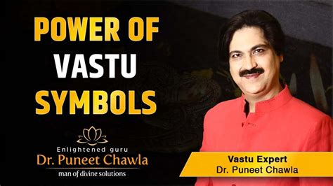 Power Of Vastu Symbols Bring Prosperity With Vastu Symbol Dr Puneet Chawla Youtube