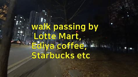 Walkman I Walk Passing By Lotte Mart Ediya Coffee Starbucks Youtube