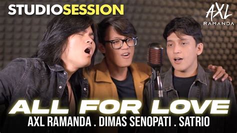 ALL FOR LOVE COVER AXL RAMANDA DIMAS SENOPATI SATRIO SABDA TAMA